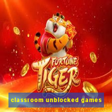 classroom unblocked games